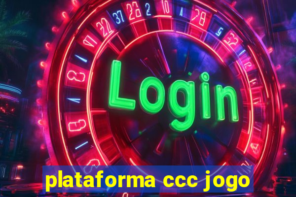 plataforma ccc jogo